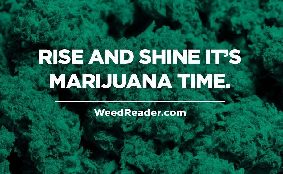 Rise And Shine It’s Marijuana Time