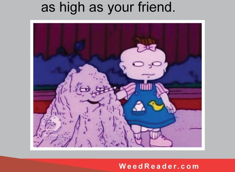 When youre high but not as high as your friend.