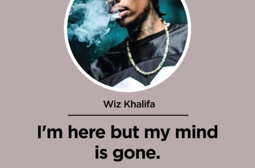 Im here but my mind is gone. Wiz Khalifa